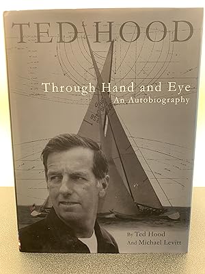 Immagine del venditore per Ted Hood: Through Hand and Eye: An Autobiography [SIGNED FIRST EDITION] venduto da Vero Beach Books