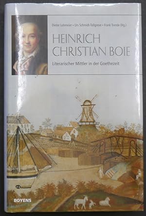 Bild des Verkufers fr Heinrich Christian Boie. Literarischer Mittler in der Goethezeit. zum Verkauf von Antiquariat Rainer Schlicht