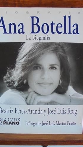 Imagen del vendedor de ANA BOTELLA. La biografa. a la venta por LIBRERA ROBESPIERRE