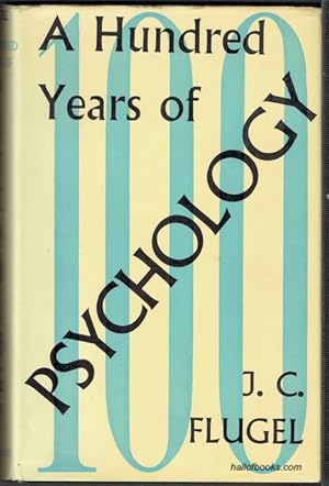 A Hundred Years Of Psychology, 1833-1933: With Additional Part On Developments 1933-1947