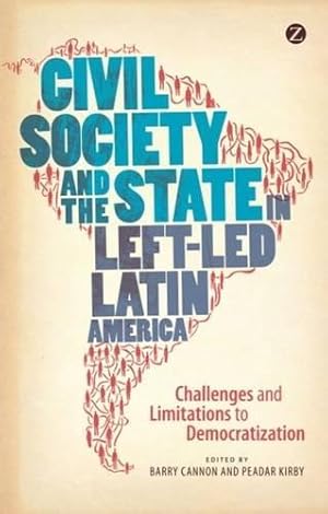 Bild des Verkufers fr Civil Society and the State in Left-Led Latin America: Challenges and Limitations to Democratization zum Verkauf von WeBuyBooks