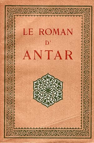 Imagen del vendedor de Le roman d'Antar. D'apres les anciens textes arabes a la venta por Studio Bibliografico Viborada