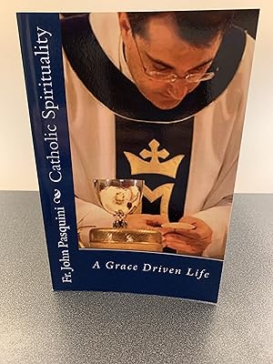 Image du vendeur pour Catholic Spirituality: A Grace Driven Life mis en vente par Vero Beach Books