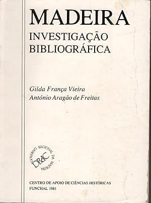 MADEIRA INVESTIGAÇÃO BIBLIOGRÁFICA: Volume I - Catálogo Onomástico. Volume II - Catálogo por Assu...