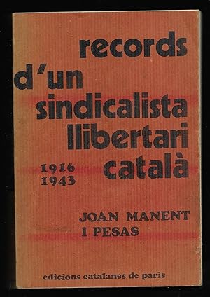 Records d'un Sindicalista Llibertari Català 1916- 1943