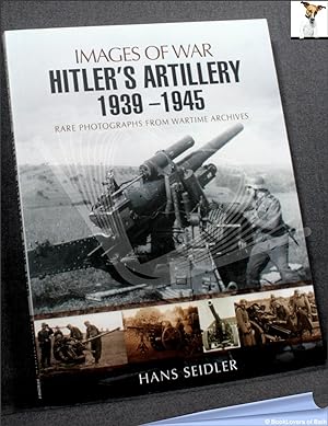 Bild des Verkufers fr Hitler's Artillery 1939-1945 zum Verkauf von BookLovers of Bath