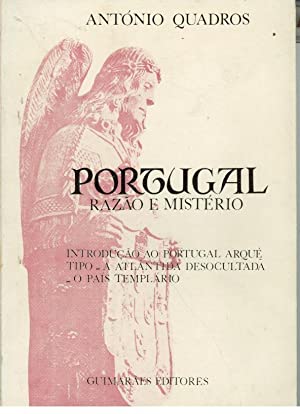 PORTUGAL RAZÃO E MISTÉRIO. Livro I. UMA ARQUEOLOGIA DA TRADIÇÃO PORTUGUESA. INTRODUÇÃO AO PORTUGA...