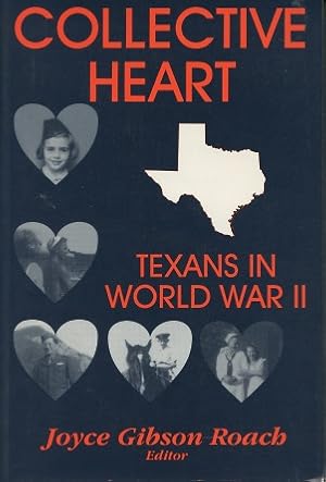 Image du vendeur pour Collective Heart: Texans in World War 2 mis en vente par Kenneth A. Himber