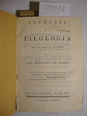 Elementi di filologia italiana e latina di Gio. Agostino De Cosmi (I, III Vol. e Appendice)