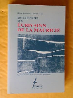 Bild des Verkufers fr Dictionnaire des crivains de la Mauricie: Rpertoire bio-bibliographique, critique et anthologique zum Verkauf von Claudine Bouvier