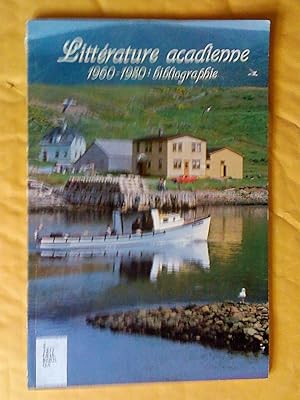 Image du vendeur pour Littrature acadienne 1960-1980: bibliographie mis en vente par Claudine Bouvier