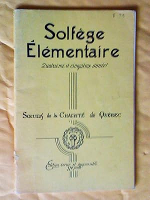 Seller image for Solfge lmentaire, quatrime et cinquime anne, dition revue et augmente for sale by Claudine Bouvier