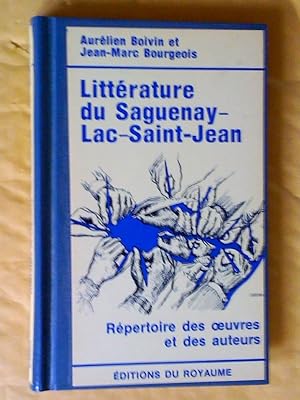 Bild des Verkufers fr Littrature du Saguenay-Lac-Saint-Jean. Rpertoire des oeuvres et des auteurs zum Verkauf von Claudine Bouvier