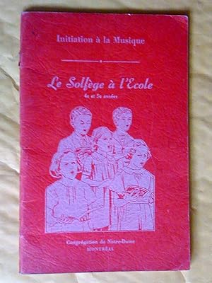 Initiation à la musique. Le Solfège à l'école, 4e et 5e années