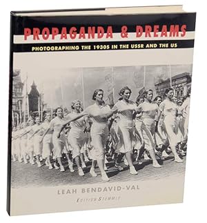 Seller image for Propaganda & Dreams: Photographing the 1930s in the USSR and the US for sale by Jeff Hirsch Books, ABAA