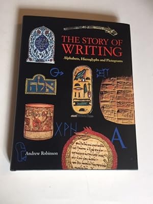 Image du vendeur pour The Story of Writing - Alphabets, Hieroglyphs and Pictograms mis en vente par Librairie Axel Benadi