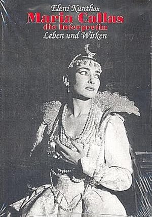 Bild des Verkufers fr Maria Callas - die Interpretin: Leben und Wirken : Die Interpretin, Leben und Wirken zum Verkauf von AHA-BUCH