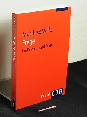 Bild des Verkufers fr Frege : Einfhrung und Texte - aus der Reihe: UTB fr Wissenschaft - Band: 3849 zum Verkauf von Erlbachbuch Antiquariat