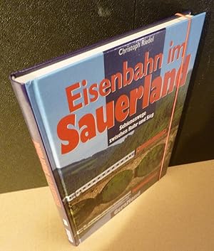 Seller image for Eisenbahn im Sauerland. Schienenwege zwischen Ruhr und Sieg. for sale by Kunze, Gernot, Versandantiquariat