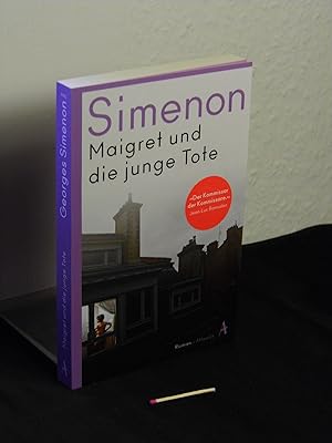 Maigret und die junge Tote : Roman - Originaltitel: Georges Simenon: Maigret et la jeune morte - ...