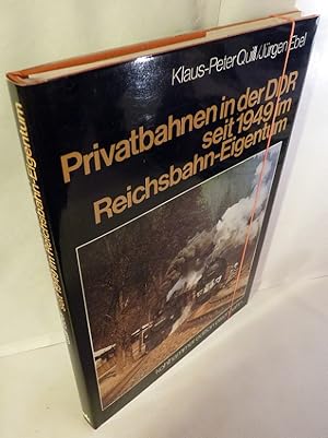 Seller image for Privatbahnen in der DDR seit 1949 im Reichsbahn-Eigentum. Mit einer Einfhrung von Andreas Knipping in Zusammenarbeit mit der Arbeitsgruppe LOK Report e.V. for sale by Kunze, Gernot, Versandantiquariat