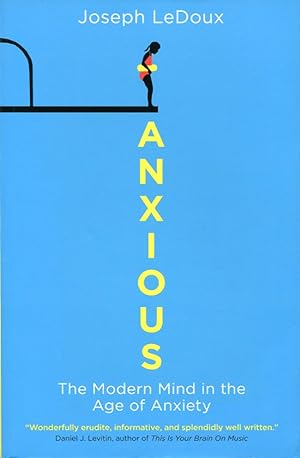 Anxious: The Modern Mind in the Age of Anxiety