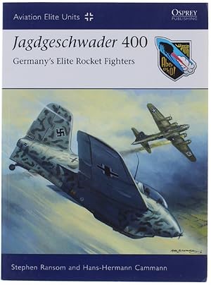 Image du vendeur pour JAGDGESCHWADER 400. Germany's Elite Rocket Fighters. Aviation Elite Units No. 37.: mis en vente par Bergoglio Libri d'Epoca