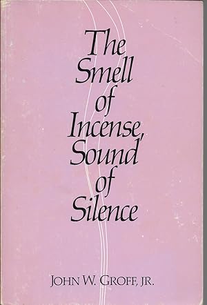 Seller image for The Smell of Incense, Sound of Silence for sale by First Class Used Books