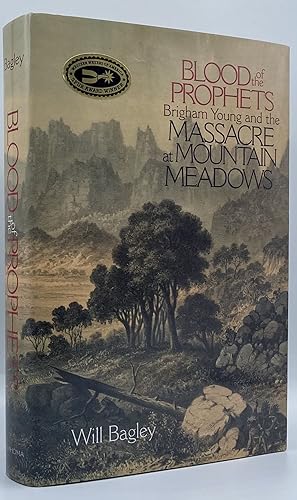 Blood of the Prophets: Brigham Young and the Massacre at Mountain Meadows