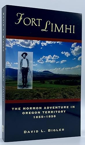 Immagine del venditore per Fort Limhi: The Mormon Adventure in Oregon Country venduto da Tschanz Rare Books