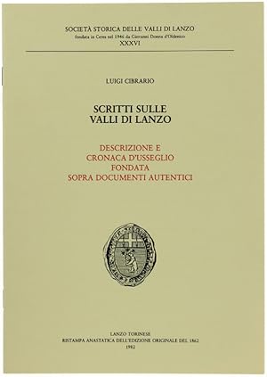 DESCRIZIONE E CRONACA D'USSEGLIO FONDATA SOPRA DOCUMENTI AUTENTICI. Scritti sulle Valli di Lanzo.: