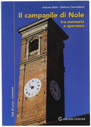 IL CAMPANILE DI NOLE TRA MEMORIA E SPERANZA. Ricordi e storia di una struttura crollata che riman...