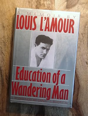 Imagen del vendedor de EDUCATION OF A WANDERING MAN : A Memoir By Louis L'Amour a la venta por 100POCKETS