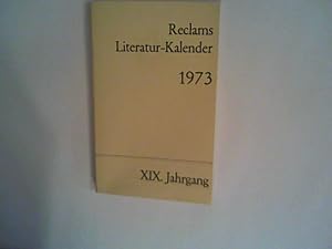 Bild des Verkufers fr Reclams Literatur-Kalender 1973 : XIX. Jahrgang. zum Verkauf von ANTIQUARIAT FRDEBUCH Inh.Michael Simon