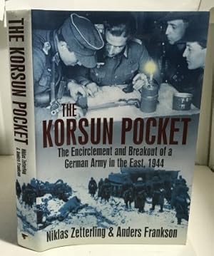 Imagen del vendedor de The Korsun Pocket The Encirclement and Breakout of a German Army in the East, 1944 a la venta por S. Howlett-West Books (Member ABAA)