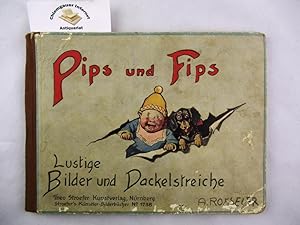 Pips und Fips. Lustige Bilder und Dackelstreiche in 24 Bildern. Von A. Roeseler. Reime von J. L. ...