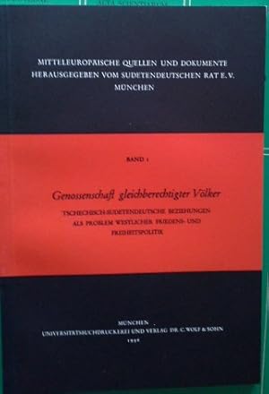 Genossenschaft gleichberechtigter Völker : Tschechisch-sudetendt. Beziehgn als Problem westl. Fri...