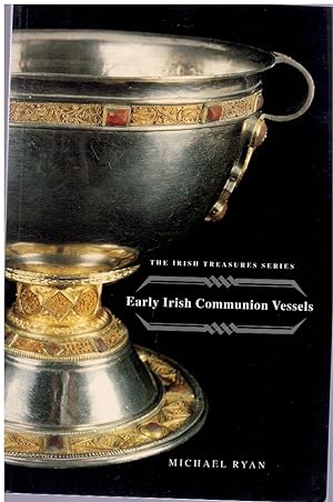 Bild des Verkufers fr EARLY IRISH COMMUNION VESSELS zum Verkauf von Books on the Boulevard