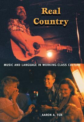 Imagen del vendedor de Real Country: Music and Language in Working-Class Culture (Paperback or Softback) a la venta por BargainBookStores