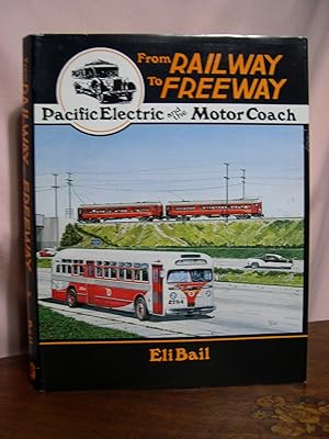 FROM RAILWAY TO FREEWAY: PACIFIC ELECTRIC AND THE MOTOR COACH