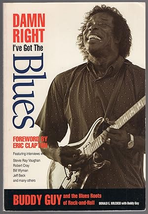 Seller image for Damn Right I've Got the Blues; Buddy Guy and the Blues Roots of Rock-and-Roll for sale by Between the Covers-Rare Books, Inc. ABAA