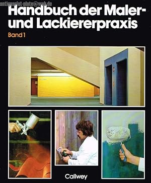 Bild des Verkufers fr Handbuch der Maler- und Lackiererpraxis. Band 1. zum Verkauf von Antiquariat-Plate