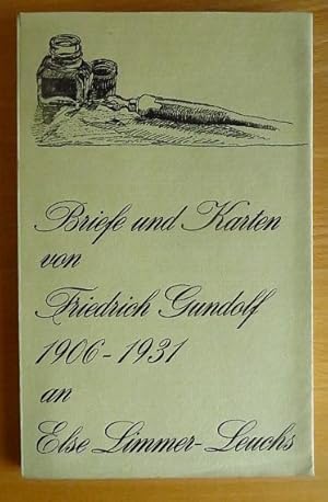 Briefe und Karten von Friedrich Gundolf 1906 - 1931 [neunzehnhundertsechs bis neunzehnhunderteinu...