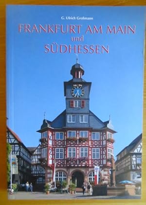 Imagen del vendedor de Frankfurt am Main und Sdhessen : Kunstreisefhrer. G. Ulrich Gromann. [Fotos: Michael Imhof] a la venta por Antiquariat Blschke