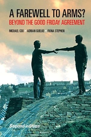 Imagen del vendedor de A farewell to arms?: Beyond the Good Friday agreement by Cox, Michael, Guelke, Adrian, Stephen, Fiona [Paperback ] a la venta por booksXpress
