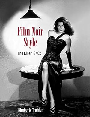 Immagine del venditore per Film Noir Style: The Killer 1940s by Truhler, Kimberly [Hardcover ] venduto da booksXpress