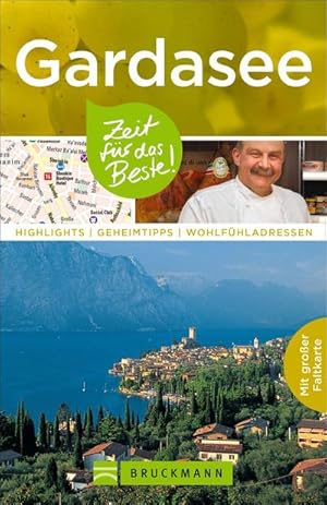 Image du vendeur pour Bruckmann Reisefhrer Gardasee: Zeit fr das Beste. Highlights, Geheimtipps, Wohlfhladressen. Inklusive Faltkarte zum Herausnehmen. : Highlights - Geheimtipps - Wohlfhladressen. Mit extra Faltkarte mis en vente par AHA-BUCH