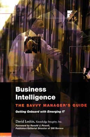 Imagen del vendedor de Business Intelligence: The Savvy Manager's Guide a la venta por Goulds Book Arcade, Sydney