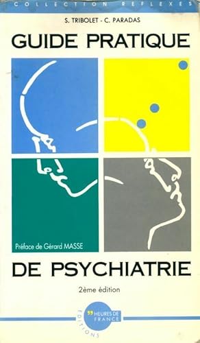 Guide pratique de psychiatrie - Serge Tribolet