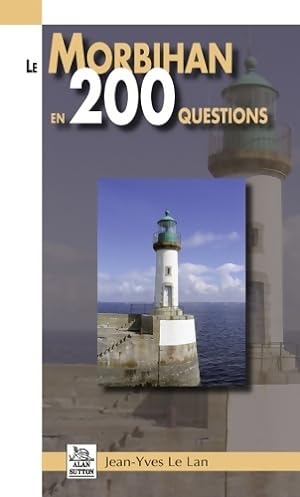 Image du vendeur pour Le Morbihan en 200 questions - Jean-Yves Le Lan mis en vente par Book Hmisphres
